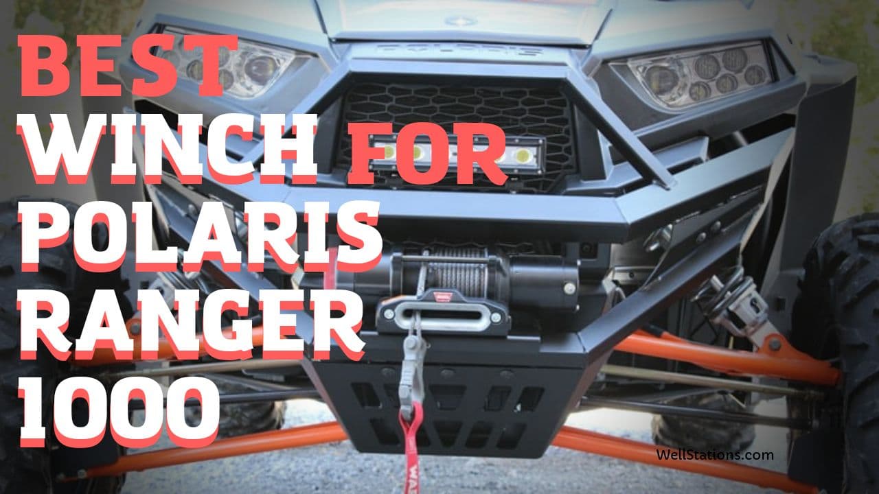 Top 5 Best Winch For Polaris Ranger 1000 Pros & Cons WellStations