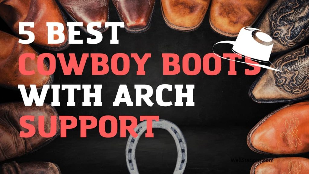 cowboy boots with arch support