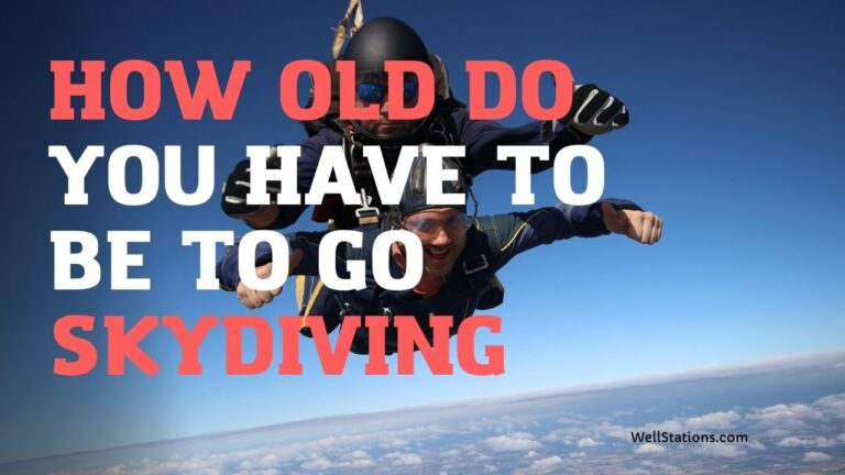 HOW OLD DO YOU HAVE TO BE TO GO SKYDIVING